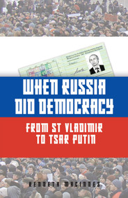 When Russia Did Democracy (From St Vladimir to Tsar Putin) by Kenneth MacInnes, 9781398125506