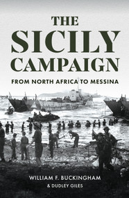 The Sicily Campaign by William F. Buckingham, 9781445694146
