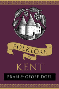 Folklore of Kent - 9781803997780 by Fran Doel, Geoff Doel, 9781803997780