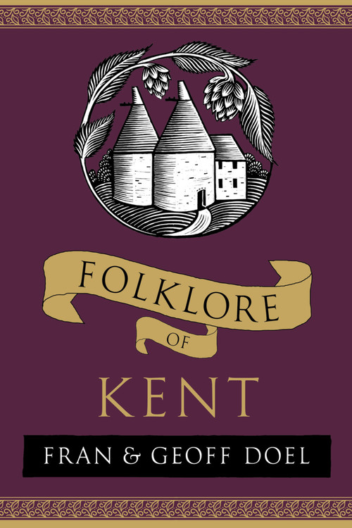 Folklore of Kent - 9781803997780 by Fran Doel, Geoff Doel, 9781803997780