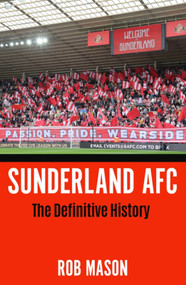 Sunderland AFC (The Definitive History) by Rob Mason, 9781837731985
