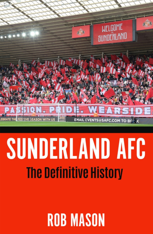 Sunderland AFC (The Definitive History) by Rob Mason, 9781837731985