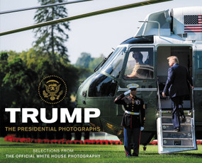 Trump (The Presidential Photographs) by White House Photographers (photography), 9780063011243