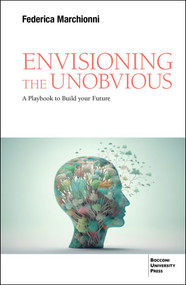 Envisioning the Unobvious (A Playbook to Build Your Future) by Federica Marchionni, 9791281627390