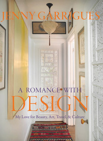 Jenny Garrigues (A Romance with Design: My Love for Beauty, Art, Travel & Culture) by Beth Benton Buckley, 9798987339121
