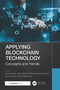 Applying Blockchain Technology (Concepts and Trends) by Javaid Iqbal, Alwi Bamhdi, Bilal Ahmad Pandow, Faheem Syeed Masoodi, 9781032637037