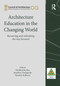 Architecture Education in the Changing World by Madhumita Roy, Jayashree Deshpande, Nandini Kulkarni, 9781032944944