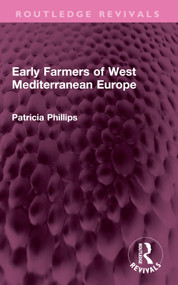 Early Farmers of West Mediterranean Europe by Patricia Phillips, 9781032494890