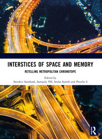 Interstices of Space and Memory by Sreedevi Santhosh, Samjaila TH, Sneha Suresh, Preethi S., 9781032999098