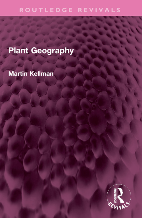 Plant Geography by Martin Kellman, 9781032488509