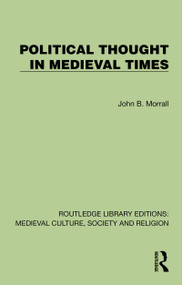 Political Thought in Medieval Times by John B. Morrall, 9781041006886