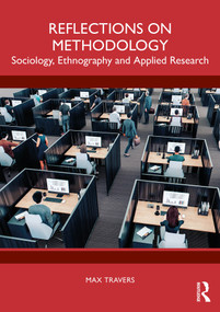 Reflections on Methodology (Sociology, Ethnography and Applied Research) by Max Travers, 9781032989792