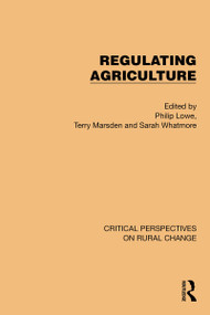Regulating Agriculture by Philip Lowe, Terry Marsden, Sarah Whatmore, 9781032497617