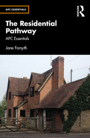 The Residential Pathway (APC Essentials) by Jane Forsyth, 9781032679686