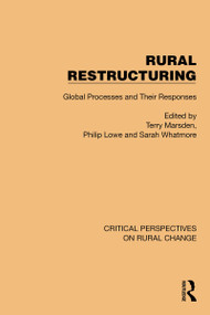 Rural Restructuring (Global Processes and Their Responses) by Terry Marsden, Philip Lowe, Sarah Whatmore, 9781032496092