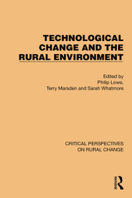 Technological Change and the Rural Environment by Philip Lowe, Terry Marsden, Sarah Whatmore, 9781032496122