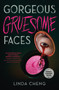 Gorgeous Gruesome Faces - 9781250325181 by Linda Cheng, 9781250325181