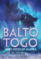 Balto and Togo: Hero Dogs of Alaska - 9781250363176 by Helen Moss, Solomon Hughes, 9781250363176