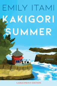 Kakigori Summer (A Novel) - 9780063455221 by Emily Itami, 9780063455221
