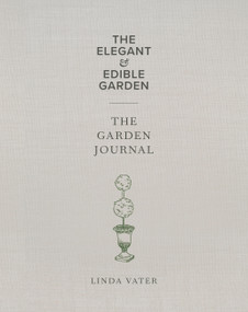 The Elegant & Edible Garden and The Garden Journal Boxed Set by Linda Vater, 9780760392669
