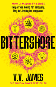 Bittershore (The Sunday Times bestselling world of Sanctuary returns in this dark fantasy thriller of magic, romance and witches) by V.V. James, 9781473225770
