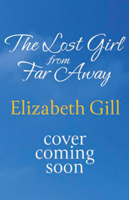 The Lost Girl from Far Away by Elizabeth Gill, 9781529421095