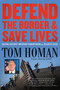 Defend the Border and Save Lives (Solving Our Most Important Humanitarian and Security Crisis) - 9781546009528 by Tom Homan, 9781546009528