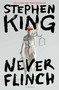 Never Flinch (A Novel) by Stephen King, 9781668089330