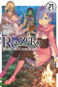 Re:ZERO -Starting Life in Another World-, Vol. 27 (light novel) by Tappei Nagatsuki, Shinichirou Otsuka, Dale DeLucia, 9781975378462