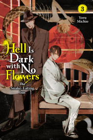 Hell Is Dark with No Flowers, Vol. 3 (light novel) by Yoru Michio, Taylor Engel, 9781975379421