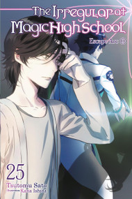 The Irregular at Magic High School, Vol. 25 (light novel) (Escape Arc, Part II) by Tsutomu Sato, Kana Ishida, Kenia Hara, 9798855409765