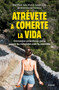 Atrévete a comerte la vida / Dare to Devour Life (Spanish Edition) by Miriam Salinas Gascón, 9788425366192