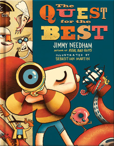 The Quest for the Best (A Pastor Explains to Kids That the Meaning of Life Is About Jesus) by Jimmy Needham, Sebastian Martin, 9780736988889