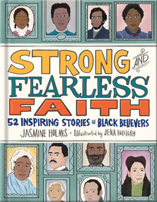 Strong and Fearless Faith (52 Inspiring Stories of Black Believers) by Jasmine Holmes, Jena Holliday, 9780736989985