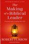 The Making of a Biblical Leader (A Practical Guide to Leading Others Well) by Robert L. Furrow, Erwin W. Lutzer, 9780736991506