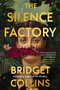 The Silence Factory (A Novel) by Bridget Collins, 9780063220027