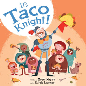 It's Taco Knight! by Megan Maynor, Estrela Lourenço, 9780358682974