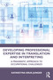 Developing Professional Expertise in Translation and Interpreting (A Pragmatic Approach to Occupational Challenges) - 9781032940045 by Katarzyna Kruk-Junger, 9781032940045
