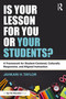 Is Your Lesson for You or Your Students? (A Framework for Student-Centered, Culturally Responsive, and Aligned Instruction) by Jahkari H. Taylor, 9781041012146