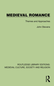 Medieval Romance (Themes and Approaches) by John Stevens, 9781041010104
