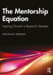 The Mentorship Equation (Inspiring Growth in Research Mentees) by Geetanjali Bendale, 9781032998244