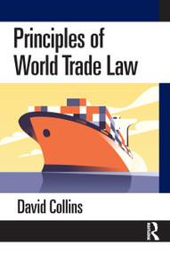 Principles of World Trade Law by David Collins, 9781032737324