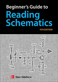 Beginner's Guide to Reading Schematics, Fourth Edition by Stan Gibilisco, 9781260031102