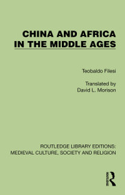 China and Africa in the Middle Ages by Teobaldo Filesi, David L. Morison, 9781041010838