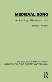 Medieval Song (An Anthology of Hymns and Lyrics) by James J. Wilhelm, James J. Wilhelm, 9781041021629