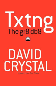Txtng (The Gr8 Db8) by David Crystal, 9780199571338
