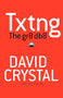 Txtng (The Gr8 Db8) by David Crystal, 9780199571338