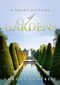 A Short History of Gardens by Gordon Campbell, 9780198784616