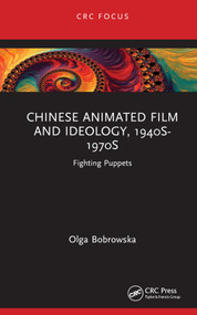 Chinese Animated Film and Ideology, 1940s-1970s (Fighting Puppets) - 9781032148892 by Olga Bobrowska, 9781032148892