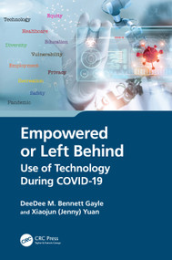 Empowered or Left Behind (Use of Technology During COVID-19) - 9781032334981 by DeeDee M. Bennett Gayle, Xiaojun (Jenny) Yuan, 9781032334981
